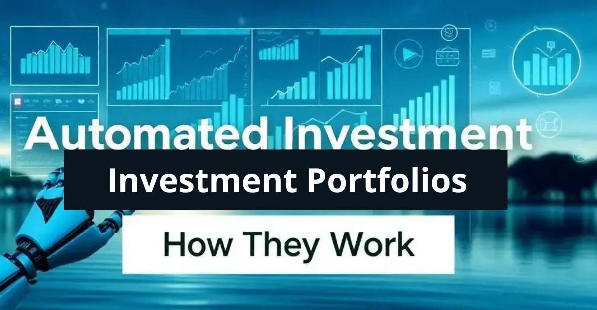 The Benefits of Automated Investment Portfolios